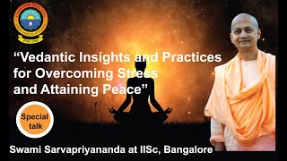 Swami Sarvapriyananda at IIScVedantic Insights and Practices for Overcoming Stress Attaining Peace [upl. by Heilner]