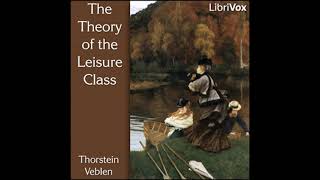 The Theory of the Leisure Class by Thorstein Veblen read by Various Part 22  Full Audio Book [upl. by Angadresma]