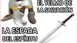 EL YELMO DE LA SALVACIÓN Y LA ESPADA DEL ESPÍRITU [upl. by Sherl]