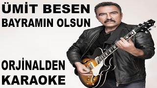 ÜMİT BESEN BAYRAMIN OLSUN KARAOKE VE SÖZLERİ ORJİNALDEN [upl. by Elletsyrk]