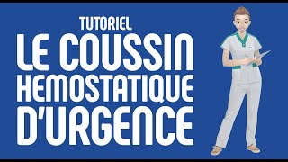 Le coussin hémostatique durgence  Tutoriel [upl. by Hammerskjold]