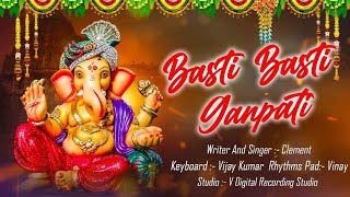 Basti Basti Ganapati Super Hit Song 2024  Writer amp Singer Composer CLEMENT  V Digital Studio [upl. by Krug]