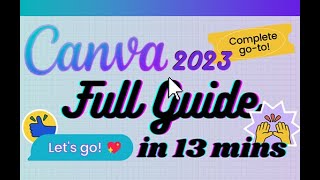 Canva  Tutorial for Beginners in 13 MINUTES  2023 FULL GUIDE [upl. by Imehon423]