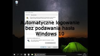 Automatyczne logowanie bez podawania hasła Windows 10 [upl. by Esilec]