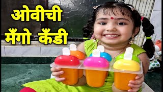 ओवीने बनवली मँगो कँडी🍭 Mango IceCream Recipe by Ovee amp CrazyFoodyRanjita [upl. by Vilhelmina]