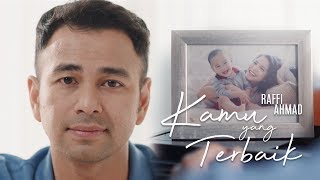 RAFFI AHMAD  KAMU YANG TERBAIK OFFICIAL MUSIC VIDEO [upl. by Einahpehs]