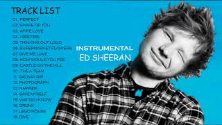 Top Best instrumental Ed Sheeran  Greatest Hits Full Playlist 2018 [upl. by Aivlis]