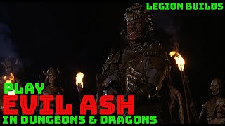 Play Evil Ash in Dungeons amp Dragons Army of DarknessEvil Dead DampD 5E [upl. by Alrich]