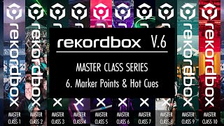 Rekordbox 6  Part 6 Marker Points amp Hot Cues  Complete beginners tutorial Masterclass [upl. by Iadrahs]