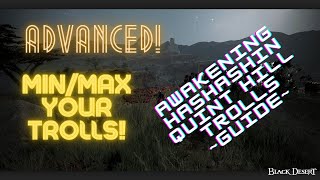 Black Desert Online 🔥 Advanced Awakening Hashashin Quint Hill Trolls🔥 MinMax Guide [upl. by Weinreb]