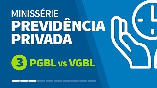 Previdência Privada  EP3 qual a diferença entre PGBL e VGBL [upl. by Adaiha]