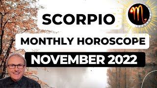 Scorpio November 2022 Monthly Horoscope amp Astrology [upl. by Doak]