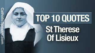 Saint Therese of Lisieux Top 10 Quotes Catholic Saints [upl. by Skippy]