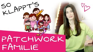 PatchworkFamilie So funktioniert die PatchworkFamilie  Das muss man beachten  Erfahrungsbericht [upl. by Ahsinnek]