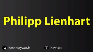 How To Pronounce Philipp Lienhart [upl. by Jewelle]