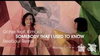 Gotye  Somebody That I Used To Know ReelSoul Remix [upl. by Niltyak]