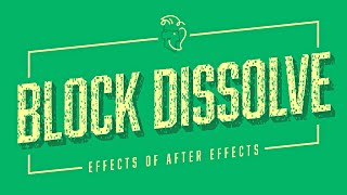 Block Dissolve  Effects of After Effects [upl. by Favrot]