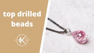 Jewellery Making With Top Drilled Briolettes  Kernowcraft [upl. by Tiny]