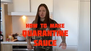 How To Make Quarantine Sauce [upl. by Rexer]