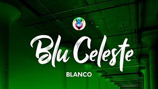 BLANCO  Blu Celeste TestoLyrics [upl. by Ardnasyl]