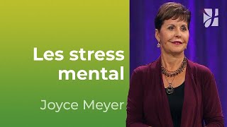 Le stress mental et émotionnel  Joyce Meyer  Vivre au quotidien [upl. by Hyps]