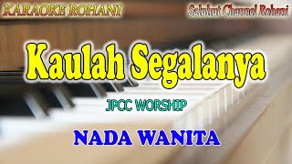 KAULAH SEGALANYA ll KARAOKE ROHANI ll JPCC WORSHIP ll NADA WANITA EDO [upl. by Heer18]