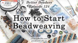 How to Start Beadweaving  Better Beaders Episode by PotomacBeads [upl. by Anekahs]