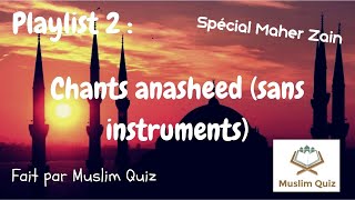 Chants Anasheed Compilation sans instrument  Spécial Maher Zain [upl. by Wasson31]