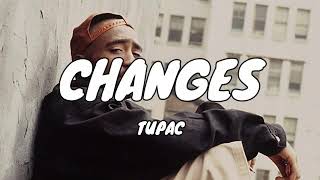 2Pac  Changes Lyrics [upl. by Carvey]