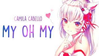 「Nightcore」→ Camila Cabello  My Oh My Lyrics [upl. by Bonita]