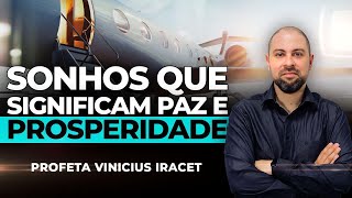 5 SONHOS QUE SIGNIFICAM PAZ E PROSPERIDADE BEM PRÓXIMOS  Profeta Vinicius Iracet [upl. by Eisdnyl]