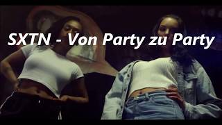 SXTN  Von Party zu Party Lyrics [upl. by Lusty209]