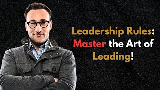 Leadership Rules  Simon Sinek on Responsibility and Trust [upl. by Shepley]