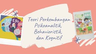 Teori Perkembangan Psikoanalitik Behavioristik dan Kognitif [upl. by Wilfrid146]