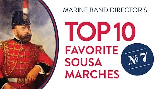 Top 10 Sousa Marches 7 [upl. by Rockwell]