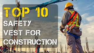 Top 10 Safety Vest For Construction For Men And Women [upl. by Crandell]