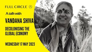 Vandana Shiva Decolonising the Global Economy [upl. by Naesad]