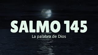 SALMO 145  El SEÑOR es BONDADOSO y COMPASIVO [upl. by Bast]