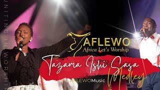 AFLEWOMusic  Mvini Owana Wona  Tazama Ishi Sasa AFLEWOMedley  PraiseandWorship [upl. by Tica304]