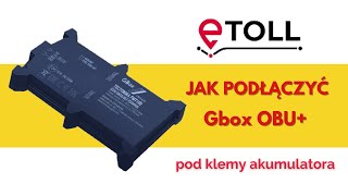 eTOLL jak podłączyć GBOX OBU pod klemy akumulatora [upl. by Annaet306]