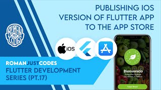 Publishing the IOS Version of the Flutter App to the App Store  Roman Just Codes S1E17 [upl. by Phenice]