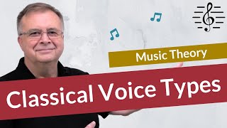 Classical Voice Types  Music Theory [upl. by Boggers]