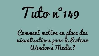 Tuto n°149  Comment installer des visualisations pour le Lecteur Windows  Les Conseils dIsa [upl. by Tnias63]