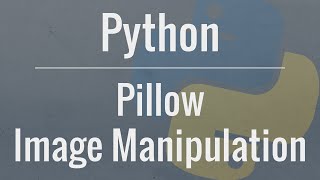 Python Tutorial Image Manipulation with Pillow [upl. by Yerocal]