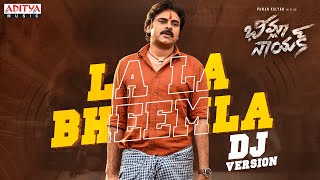 La la Bheemla DJ Version  Bheemla Nayak  Pawan Kalyan Rana  Trivikram  SaagarKChandra  ThamanS [upl. by Primaveras401]