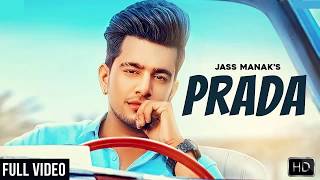 PRADA –JASS MANAK Full Video Song  Latest Punjabi Songs 2018  SongsLyrics [upl. by Vas]