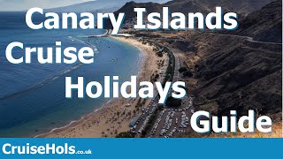 Canary Islands Cruise Holidays  CruiseHols Guide To Canary Islands Cruises [upl. by Eenalem]