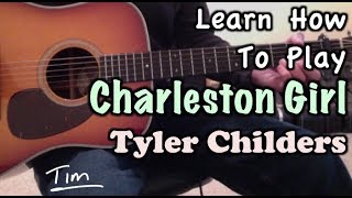 Tyler Childers Charleston Girl Guitar Lesson Chords and Tutorial [upl. by Nortal]