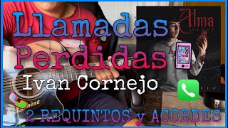 Llamadas perdidas  Ivan Cornejo  Tutorial de Guitarra  2 REQUINTOS y ACORDES  con TABS  2021 [upl. by Chong]