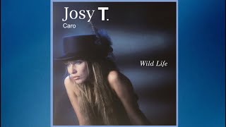 JOSY T  CARO  WILD LIFE [upl. by Scarlett786]